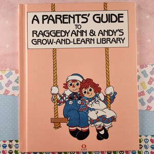 A Parents' Guide to Raggedy Ann & Andy's Grow and Learn Library