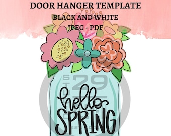 May include: A black and white door hanger template featuring a mason jar with flowers and the text "hello spring".
