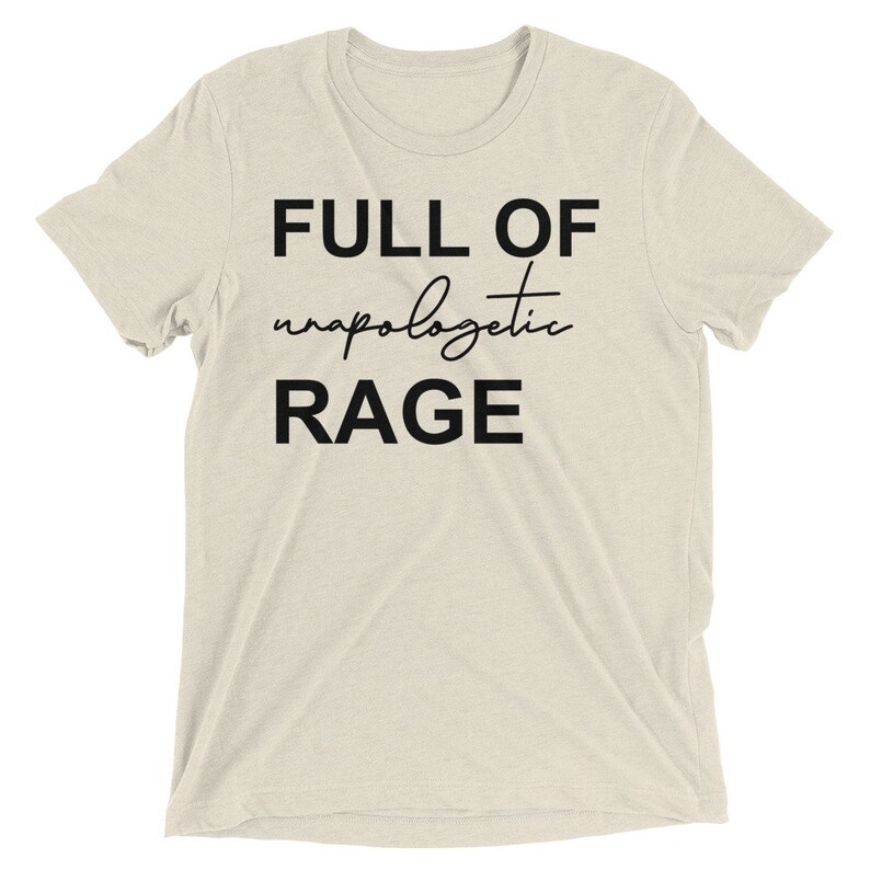 Feminist T-Shirt Feminism Tees Girl Power Shirt Womens T -Shirt Full of Unapologetic Rage shirt Divorce T-Shirt Women