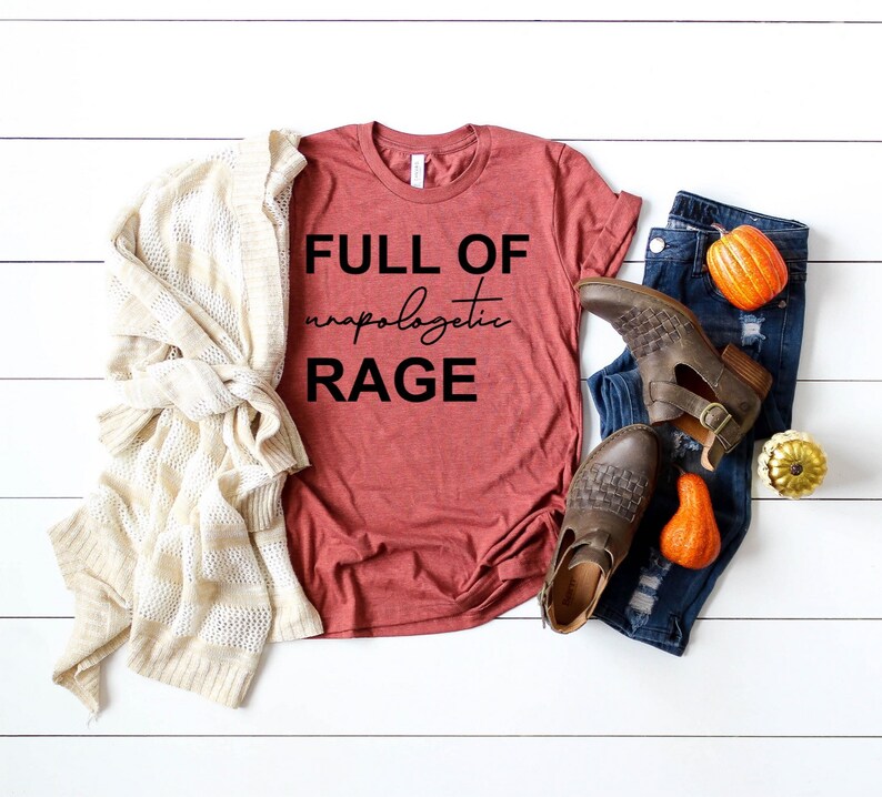 Feminist T-Shirt Feminism Tees Girl Power Shirt Womens T -Shirt Full of Unapologetic Rage shirt Divorce T-Shirt Women