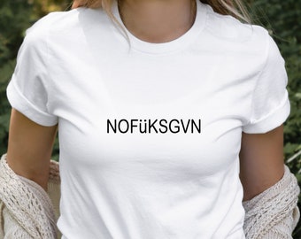 Nofuksgvn - Tshirt European Car Vanity Plate Tshirt Fun Funny Tees Sarcastic Tees Super Soft Tees Great Gifts Tee Foreign Car Enthusiast Tee
