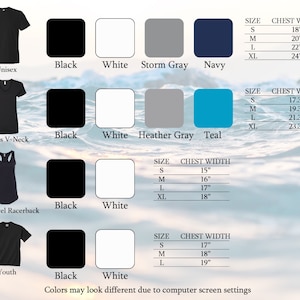May include: A chart showing different styles of shirts and tank tops with their corresponding colors and size charts. The colors include black, white, storm gray, navy, teal, and heather gray. The size charts list chest widths in inches for each size: S, M, L, and XL.