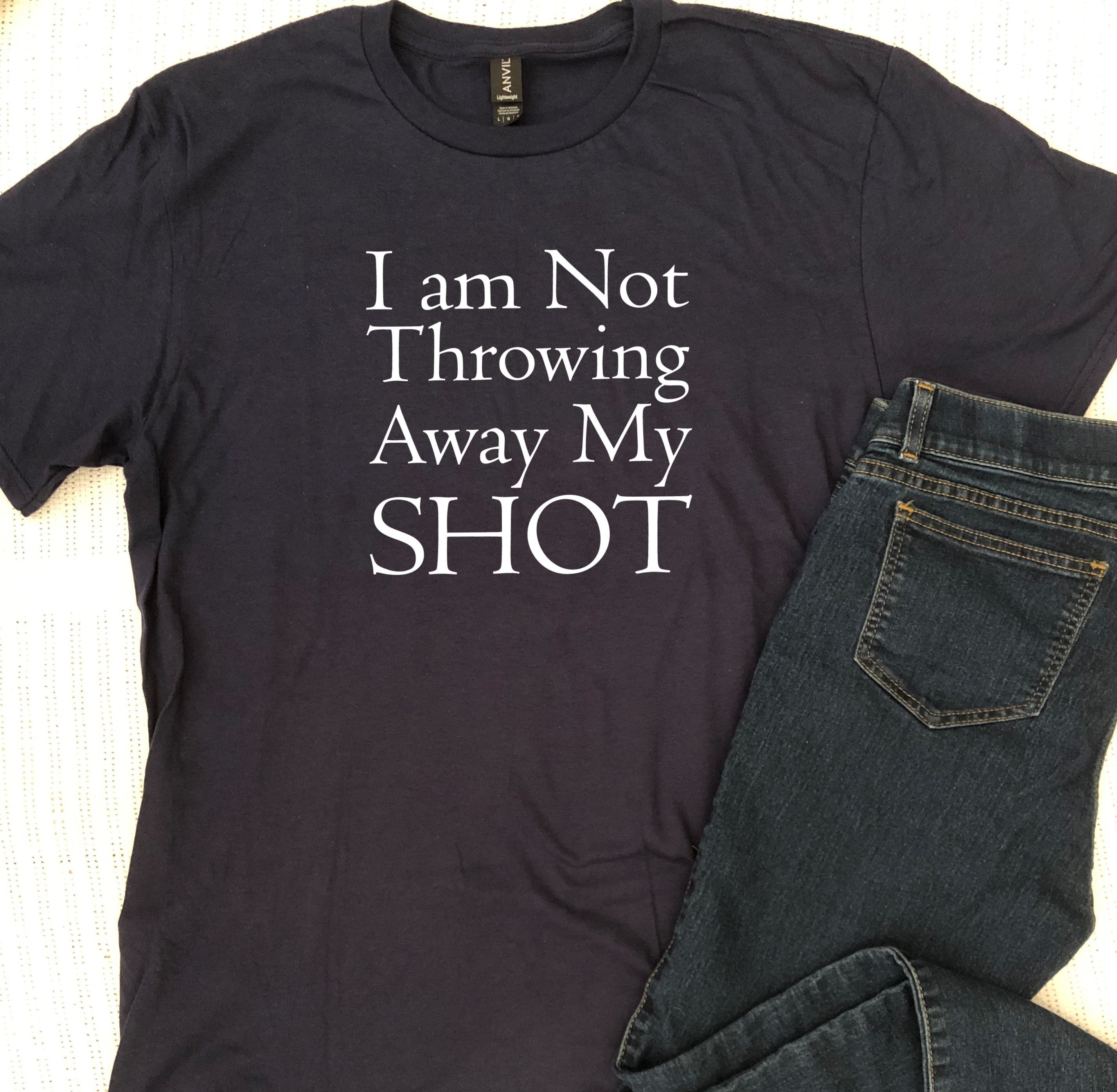 not throwing away my shot t shirt