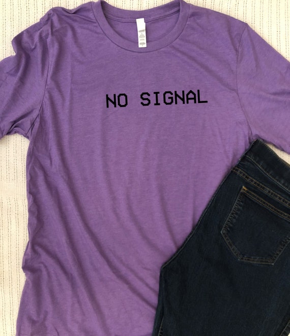 No Signal T-shirt Style Shirt Design 