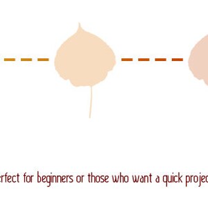 May include: A graphic showing three leaves in a row, with a dashed line connecting them. The first leaf is a dark orange, the second is a light orange, and the third is a light pink. The text "Easy" is below the leaves, and the text "A simple pattern perfect for beginners or those who want a quick project." is below the text "Easy".
