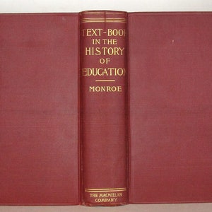 1905 - Text-Book in the History of Education - by Paul Monroe - Published by The Macmillan Co. -  RARE FIRST EDITION