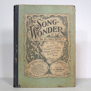 1907 - The Song Wonder - by Dr.  Alfred Beirly -  Published by Alfred Beirly, Chicago (longer title below)