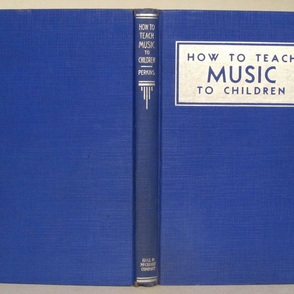 1936 - How to Teach Music to Children - by  Clella Lester Perkins  - Published by Hall & McCreary Company, Chicago