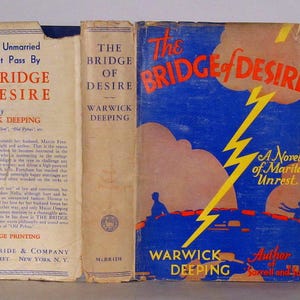 1931 - The Bridge of Desire - by Warwick  Deeping - Published by Robert McBride, New York