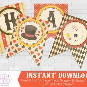 May include: Printable vintage magic themed "Happy Birthday" banner in red, yellow and brown colours. The banner includes letters, a top hat and playing cards.