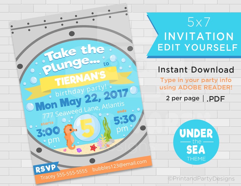May include: A blue and yellow invitation for a 5th birthday party with an under the sea theme. The invitation features a cartoon seahorse and a bubble with the number 5 inside. The text on the invitation reads "Take the Plunge... to Tiernan's birthday party! Mon May 22, 2017 777 Seaweed Lane, Atlantis Starts 3:00 pm ends 5:30 pm RSVP Tracey 555-555-5555 bubbles123@email.com 5x7 Invitation Edit Yourself Instant Download Type in your party info using Adobe Reader! 2 per page .PDF Under the Sea Theme PrintandPartyDesigns"