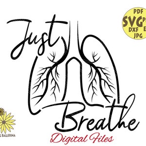Just breathe with lungs Svg file, Just breathe shirt print svg, Breathe Svg, Popular Png, Motivational Svg, Lungs Svg, Human Organs Svg