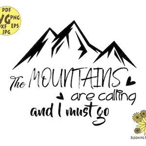 The mountains are calling and I must go Svg, Mountains svg, Vacation svg,  Summer svg,   adventure svg, nature svg,  travel svg, Cricut File
