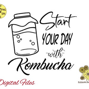 Start your day with Kombucha Svg file, Kombucha Svg, Jar Svg, Kombucha Gift svg, Kombucha Shirt, Kombucha kitchen decor cut file