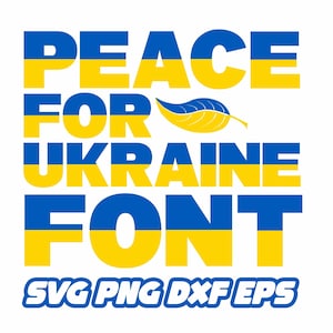 Ukraine flag svg peace svg Ukraine font Peace for Ukraine letters no war clipart stop war svg