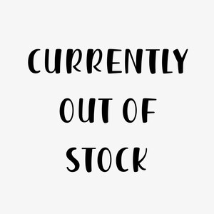 May include: Black and white text graphic that reads "Currently Out of Stock".