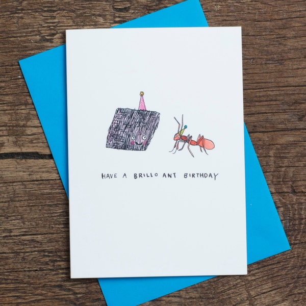Have A Brillo Ant Birthday -Greetings card- pun- humour - silly