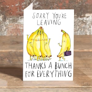 Désolé, vous partez merci un tas pour tout * laisser la carte de vœux * nouvelle carte de vœux d’emploi * jeu de mots banane * jeu de mots de nourriture * travail meilleur ami