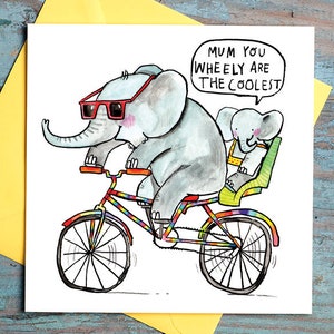 Mum you wheely are the Coolest! * Mother's Day Card * Elephants * Bicycle * Cycling * Bike * Mum Pun * Birthday *