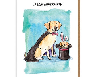 Labracadabrador * magic * funny * birthday * dog * watercolour * greetings * illustration * animals * rabbit * puppy * magician