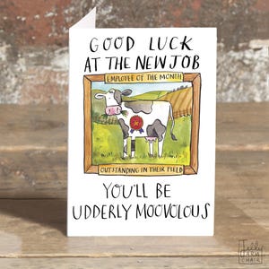 Good Luck at the New Job you'll be Udderly Moovolous* Grußkarte * Abschiedskarte * neuer Job Grußkarte * Kuh Wortspiel * Lustig