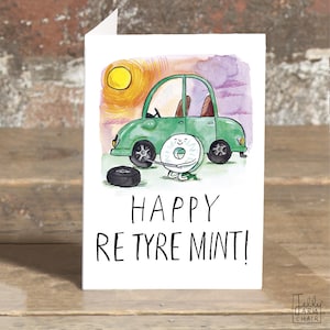 Happy Re Tyre Mint * leaving greetings card * Retirement greetings card * car pun *food pun* work best friend
