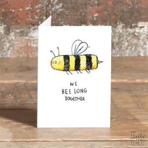 We Bee Long Together * Bee Themed Valentines Card* Girlfriend * Boyfriend * Anniversary * Romantic Pun Card *