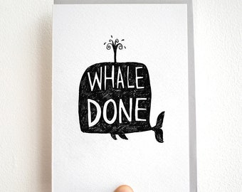 Whale Done * Screen Printed Greetings Card * Well Done * Congratulations  * Ocean * Animals