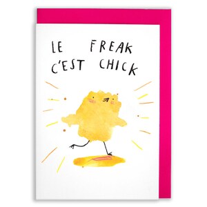Le Freak C'est Chick * Musik * Huhn * Tiere * Küken * Ostern * Geburtstag * Grußkarte
