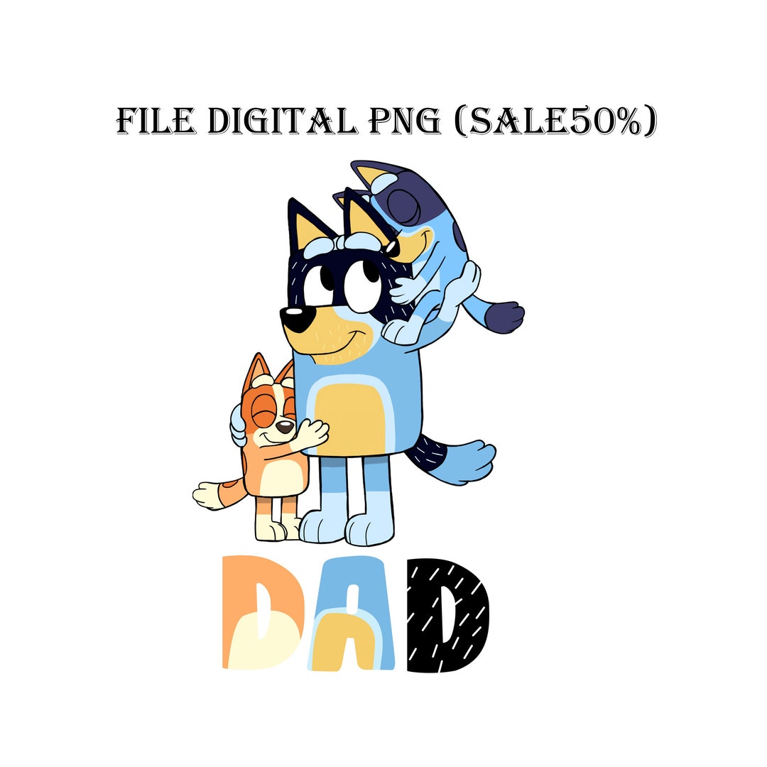 Bluey Dad Png Bluey Father's Day Png Bluey Bandit Heeler Etsy UK