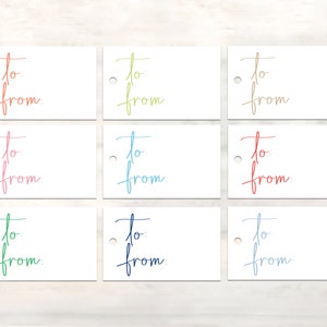 May include: Nine gift tags with white backgrounds and different colored "to" and "from" text. The colors are red, orange, yellow, green, blue, pink, purple, brown, and light blue.