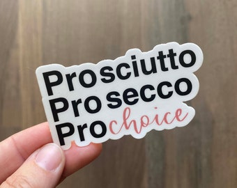 Prosciutto Prosecco Pro Choice | water bottle | Laptop | Sticker