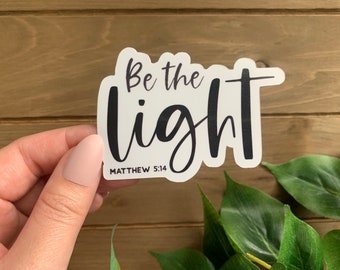 Be The Light Faith Sticker | Bible Verse Stickers | Christian Stickers | Water Resistant Vinyl Laptop Sticker | Water Bottle Decals