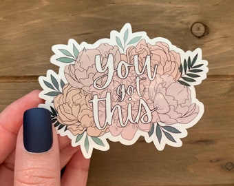 Blommigt "You Got This Positivity"-citatklistermärke | Inspirerande och motiverande | Estetiskt | Vattentåliga laptopklistermärken | Vattenflaskdekal