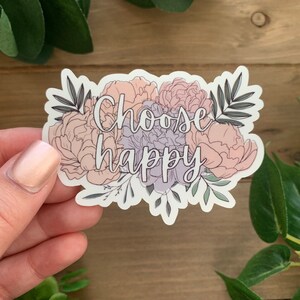 Floral Choose Happy Positivity Quote Sticker | Inspirational Motivational | Aesthetic | Water Resistant Laptop Stickers | Water Bottle Decal
