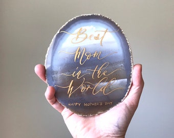 Handwritten Calligraphy Agate Slice – Mother's Day Gift (4-5 inch)