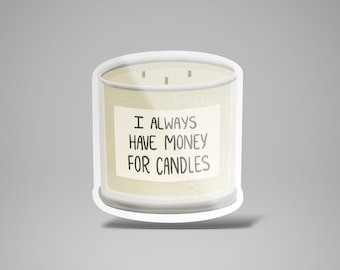 I Always Have Money for Candles Sticker