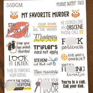 My Favorite Murder Quote Stickers Mature MFM Podcast Stickers True Crime Planner Stickers Funny Quotes Stickers SSDGM Murderino image 1