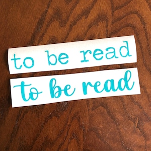 To Be Read Vinyl Decal - TBR Cart Decal - Bookish Decal - Reading Decal - Bookworm Gift - Book Cart Decal - Book Lover Decal - Read Decals