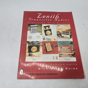 Zenith Transistor Radios Evolution of a Classic - Norman Smith