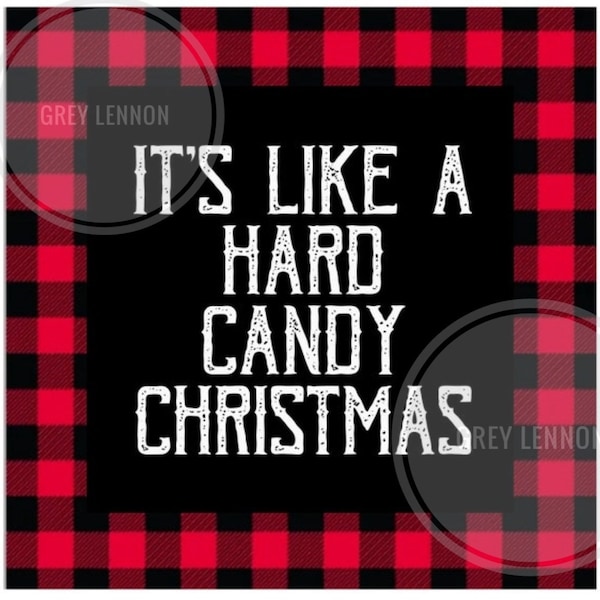 Non-Editable INSTANT Download JPG PNG It's a Hard Candy Christmas Quote Dolly Funny Design Holiday Shirt Buffalo Plaid Rustic 20x20 300DPI