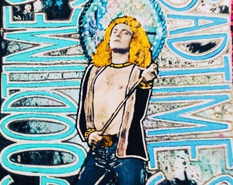 Led Zeppelin Robert Plant, "Good Times Bad Times", Mixed media on canvas, rock music art.  Rock and roll art, music gifts, misician gifts