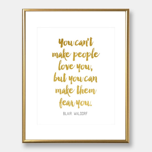 Blair Waldorf quote | Gossip Girl quote | gold foil print | home decor