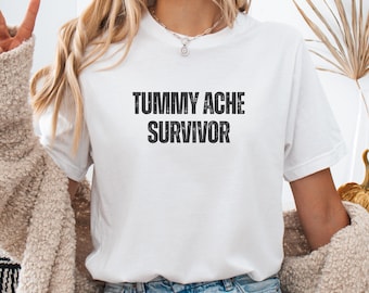 Tummy Ache Survivor T-Shirt, Humorous Unisex Tee