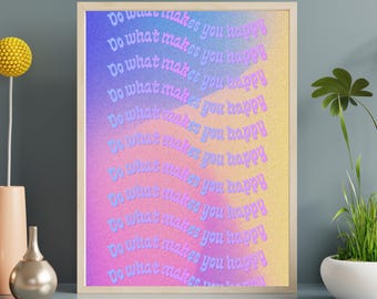 Do What Makes You Happy Poster, Matte Vertical Poster, Pastel Gradient Typography