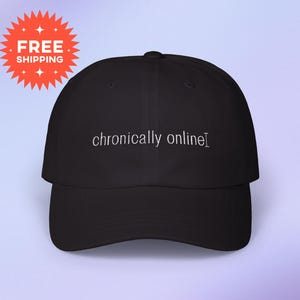 Funny Chronically Online Classic Hat for Casual Streetwear, Holiday Birthday Gift, Summer Outfit, Free Shipping, Trendy Cap, Dad Cap Gen Z