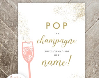 Pop the Champagne She's Changing Her Name - Bridal Shower - 8x10 instant print - Frame - Instant Download Digital Print