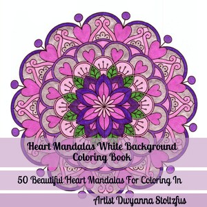 Heart Mandalas White Background Coloring Book - PDF - 50 Coloring Pages