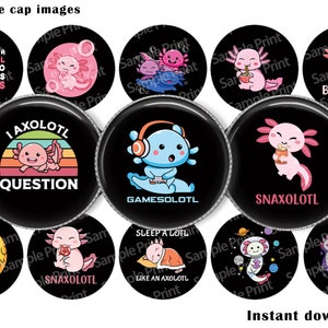 May include: Twelve 1-inch round bottle cap images featuring axolotl designs. The designs include axolotls with different expressions, holding various items, and with text such as "I axolotl question", "Gamesolottl", "Snaxolotl", "Bobalolotl", and "Just a girl who loves axolotls".