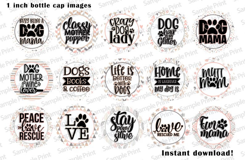 May include: Twelve 1 inch round bottle cap images with various dog-themed designs. The designs feature black text on a white background with pink and brown accents. The text includes phrases like "Busy Being a Dog Mama", "Crazy Dog Lady", "Dog Hair is My Glitter", "Dog Mother Wine Lover", "Dogs Books & Coffee", "Life is Better With Dogs", "Home is Where My Dog Is", "Mutt Mom", "Peace Love Rescue", "Love", "Stay Pawsitive", "Love Rescued Me", and "Fun Mama".